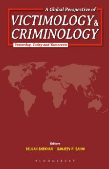 A Global Perspective of Victimology and Criminology: Yesterday Today and Tomorrow