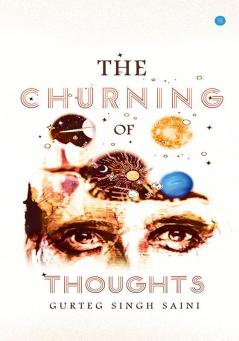 THE CHURNING OF THOUGHTS