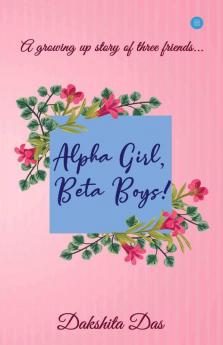 Alpha Girl Beta Boys !