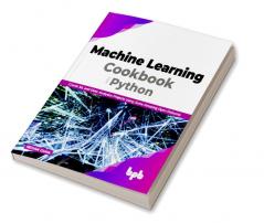 Machine Learning Cookbook with Python