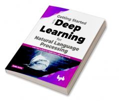 Getting started with Deep Learning for Natural Language Processing