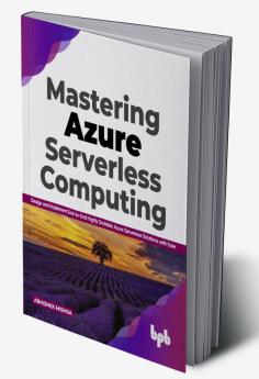 Mastering Azure Serverless Computing