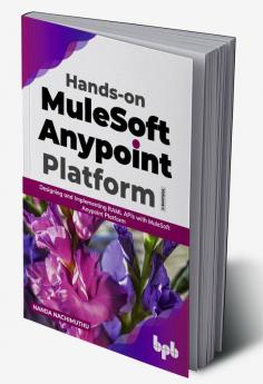 Hands-on MuleSoft Anypoint platform Volume 1