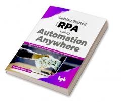 Getting started with RPA using Automation Anywhere