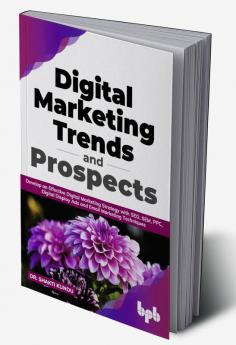 Digital Marketing Trends and Prospects