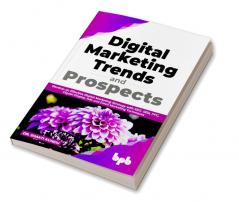 Digital Marketing Trends and Prospects