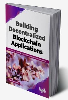 Building Decentralized Blockchain Applications