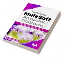 Hands-on MuleSoft Anypoint platform Volume 2