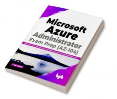 Microsoft Azure Administrator Exam Prep (AZ-104)