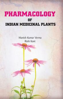 Pharmacology of Indian Medicinal Plants