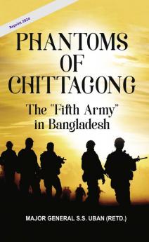 Phantoms of Chittagong—The “Fifth Army” in Bangladesh