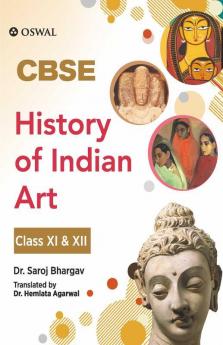 History of Indian Arts: Textbook for CBSE Class 11 & 12