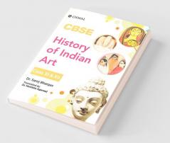 History of Indian Arts: Textbook for CBSE Class 11 & 12