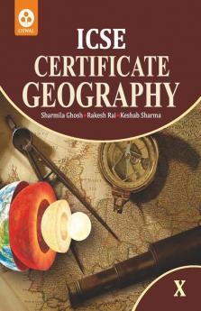 Certificate Geography: Textbook for ICSE Class 10