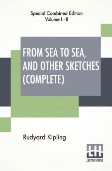 From Sea To Sea And Other Sketches (Complete)