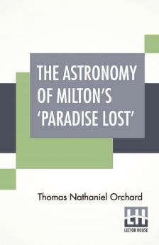 The Astronomy Of Milton's 'Paradise Lost'