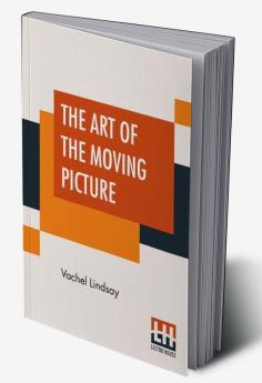 The Art Of The Moving Picture