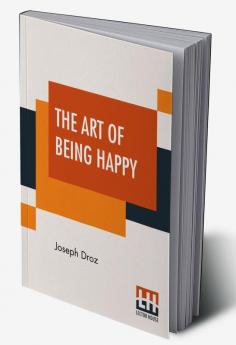 The Art Of Being Happy