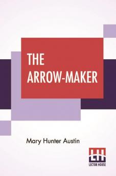 The Arrow-Maker