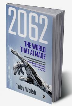 2062 THE WORLD THAT AI MADE