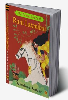 The Teenage Diary of Rani Laxmibai