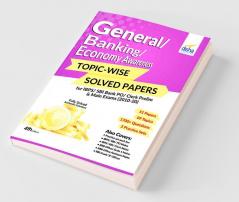 General/ Banking/ Economy Awareness Topic-wise Solved Papers for IBPS/ SBI Bank PO/ Clerk Prelim & Main Exams (2010-20) 4th Edition