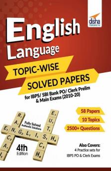 English Language Topic-wise Solved Papers for IBPS/ SBI Bank PO/ Clerk Prelim & Main Exams (2010-20) 4th Edition
