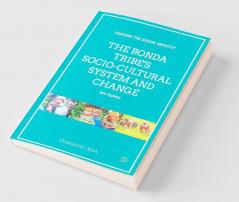 The Bonda Tribe'S Socio-Cultural System And Change