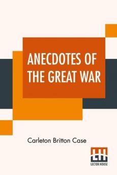 Anecdotes Of The Great War