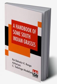 A Handbook Of Some South Indian Grasses