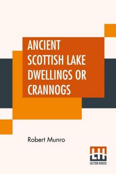 Ancient Scottish Lake Dwellings Or Crannogs