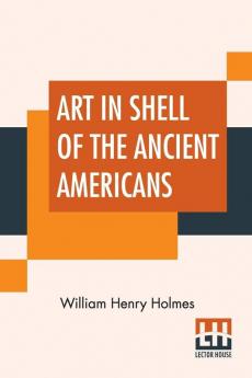 Art In Shell Of The Ancient Americans