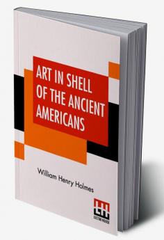 Art In Shell Of The Ancient Americans