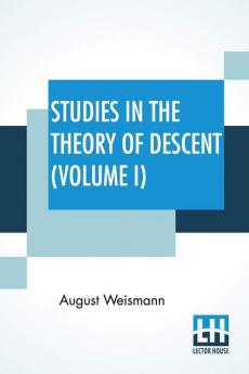 Studies In The Theory Of Descent (Volume I)