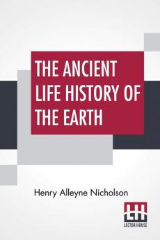 The Ancient Life History Of The Earth