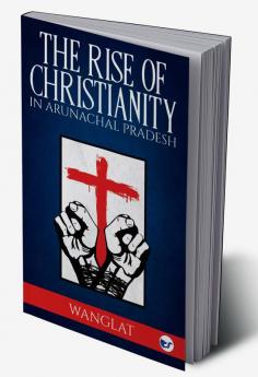 Rise of Christianity in Arunachal Pradesh