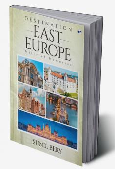 Destination East Europe: Miles Of Memories