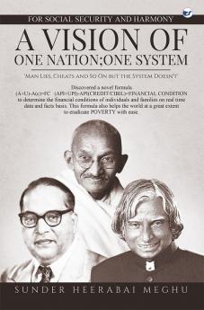 A VISION OF ONE NATION; ONE SYSTEM: “Man Lies Cheats and so on but the System Doesn’t”