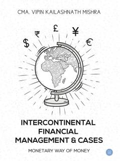 Intercontinental Financial Management and Cases - Monetary way of money