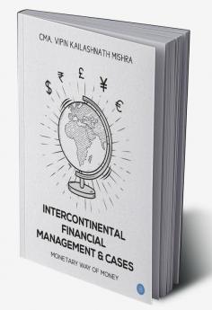 Intercontinental Financial Management and Cases - Monetary way of money