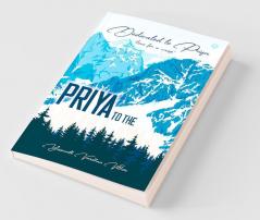 Priya To The Himalayas