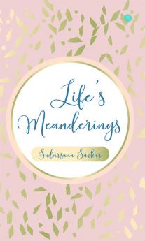 Life's Meanderings