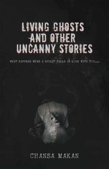 Living Ghost And Other Uncanny Stories