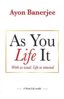 As you Life it