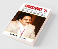 Prashant's - An Incredible Life Journey!!!