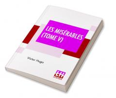 Les Misérables (Tome V): Cinquième Partie, Jean Valjean (French Edition)