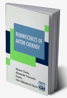 Reminiscences Of Anton Chekhov