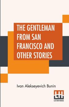 The Gentleman From San Francisco And Other Stories