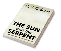 The Sun and The Serpent A Contribution to theHistory of SerpentWorship