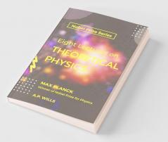 Eight Lectures Theoretical Physics